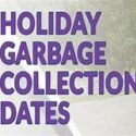 Holiday Garbage Collection Dates